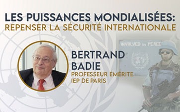 "Küreselleşmiş Güçler: Uluslararası Güvenliği Yeniden Düşünmek" (Les puissances mondialisées: Repenser la sécurité internationale)  konulu konferans düzenlendi duyuru görseli