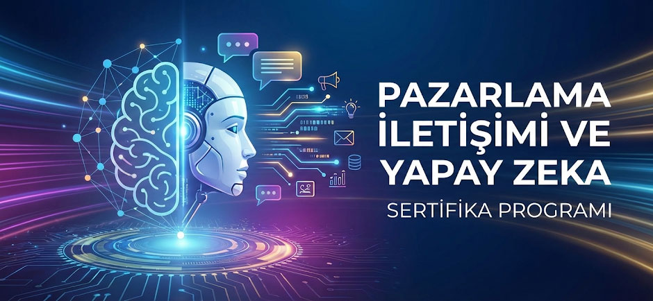 Pazarlama İletişimi ve Yapay Zeka Sertifika Programı cover image
