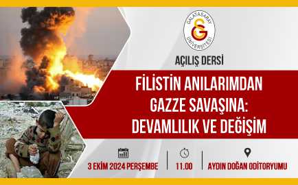 Galatasaray Üniversitesi Açılış Dersi: "Filistin Anılarımdan Gazze Savaşına: Devamlılık ve Değişim" etkinlik görseli