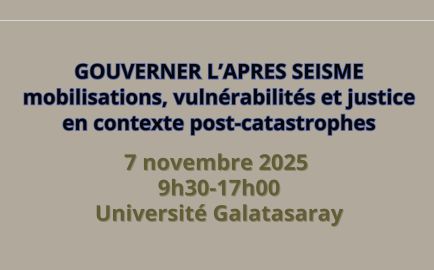 Çalıştay: Gouverner l’après-séisme : mobilisations, vulnérabilités et justice duyuru görseli