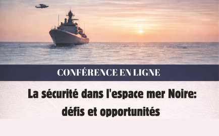 La sécurité dans l'espace mer Noire: défis et opportunités etkinlik görseli