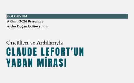 Kolokyum: Öncülleri ve Ardıllarıyla Claude Lefort'un Yaban Mirası etkinlik görseli